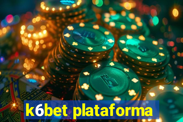 k6bet plataforma